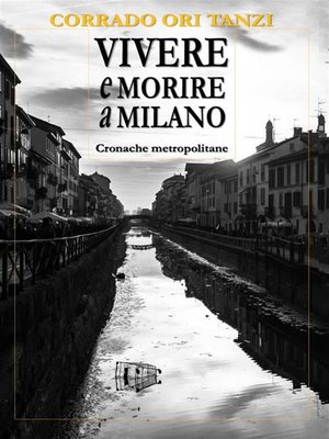 cover image of Vivere e Morire a Milano